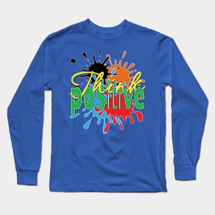 Think positive Long Sleeve T-Shirt